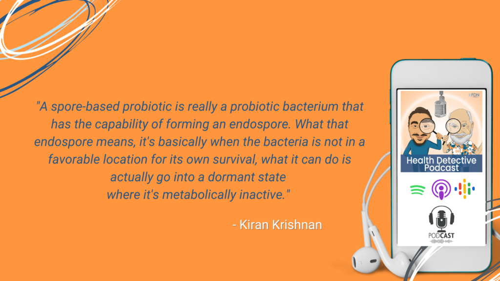 SPORE-BASED PROBIOTIC, HAS THE ABILITY TO FORM AN ENDOSPORE FOR PROTECTION AND PRESERVATION IN AN UNDESIREABLE ENVIRONMENT, FDN, FDNTRAINING, HEALTH DETECTIVE PODCAST