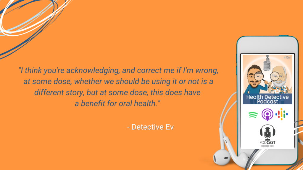 AT A CERTAIN DOSE FLUORIDE IS HELPFUL FOR ORAL HEALTH, FDN, FDNTRAINING, HEALTH DETECTIVE PODCAST