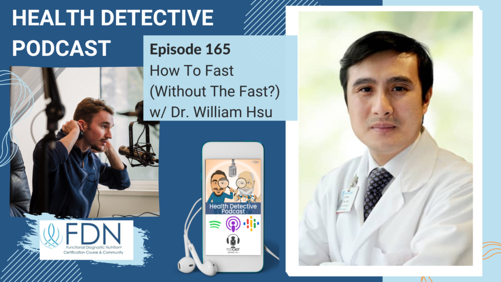 HORIZONTAL HEADSHOT, DR. WILLIAM HSU, FAST WITHOUT THE FAST, PROLON, FDN, FDNTRAINING, HEALTH DETECTIVE PODCAST
