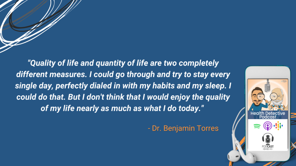 QUALITY OF LIFE, QUANTITY OF LIFE, TOO TIGHT WITH HEALTH PRACTICES, NOT TO HAPPY WITH QUALITY OF LIFE, FDN, FDNTRAINING, HEALTH DETECTIVE PODCAST