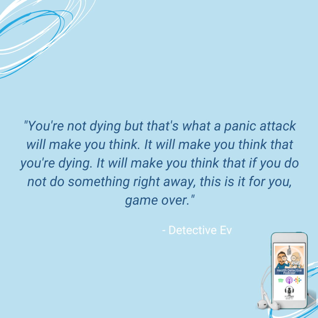 MENTAL HEALTH JOURNEY, PANIC ATTACKS MAKE YOU FEEL LIKE YOU'RE DYING, CAN'T BREATHE, NEED HELP IMMEDIATELY, FDN, FDNTRAINING, HEALTH DETECTIVE PODCAST