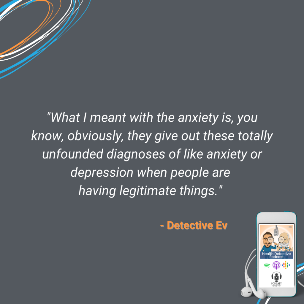 UNFOUNDED DIAGNOSIS OF ANXIETY OR DEPRESSION WHEN PEOPLE HAVE LEGITIMATE ISSUES, FDN, FDNTRAINING, HEALTH DETECTIVE PODCAST