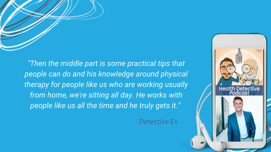 PRACTICAL TIPS, PHYSICAL THERAPY, WORK-FROM-HOME, ALL DAY SITTERS, STAY MOBILE, FDN, FDNTRAINING, HEALTH DETECTIVE PODCAST