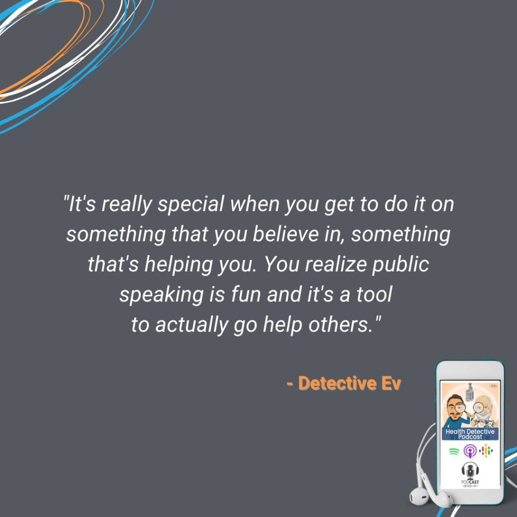 PUBLIC SPEAKING, FUN, GET TO TALK ABOUT STUFF THAT HELPED YOU, TOOL TO HELP OTHERS, FDN, FDNTRAINING, HEALTH DETECTIVE PODCAST