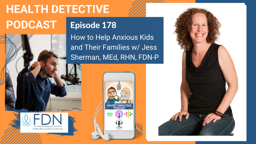 HORIZONTAL HEADSHOT, JESS SHERMAN, ANXIOUS KIDS, HELPING PARENTS AND SCHOOLS, FDN, FDNTRAINING, HEALTH DETECTIVE PODCAST