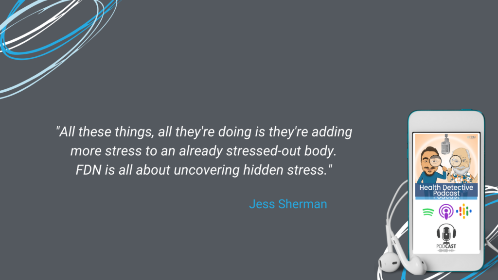 ANXIOUS KIDS, STRESSORS, ADDING TO STRESSED OUT BODY, FDN LOOKS FOR HIDDEN STRESS, FUNCTIONAL LABS, FDN, FDNTRAINING, HEALTH DETECTIVE PODCAST