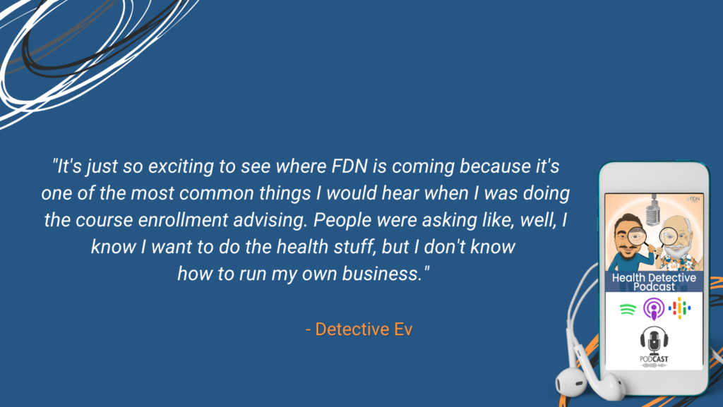 FDN BUSINESS SCHOOL, FDN GRADS WERE ASKING, BUSINESS SUPPORT, ALL THINGS BUSINESS, BUSINESS MADE EASY, FDN, FDNTRAINING, HEALTH DETECTIVE PODCAST