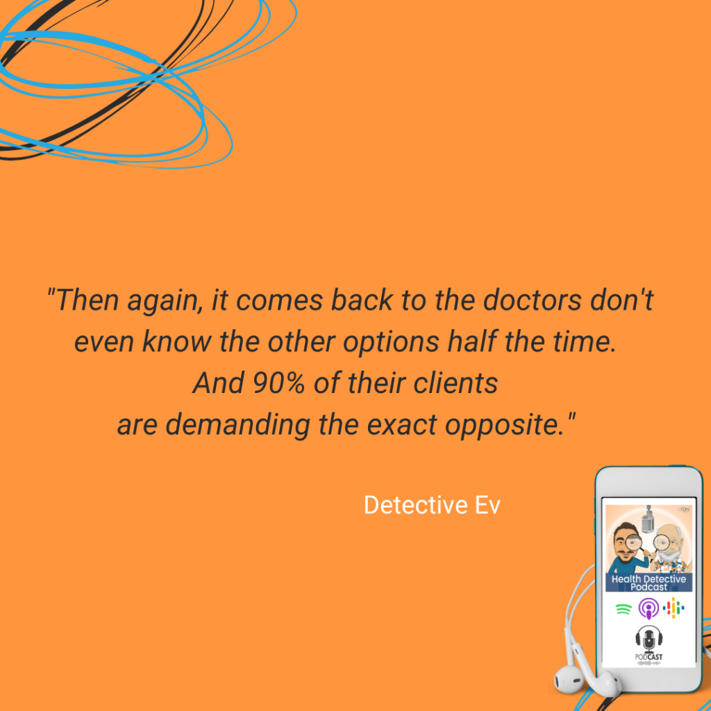 EXTREMISM IN MEDICINE, NEED TO OFFER OPTIONS, LEVEL THE PLAYING FIELD, THEN 90% OF PATIENTS WANT A QUICK FIX PILL, FDN, FDNTRAINING, HEALTH DETECTIVE PODCAST