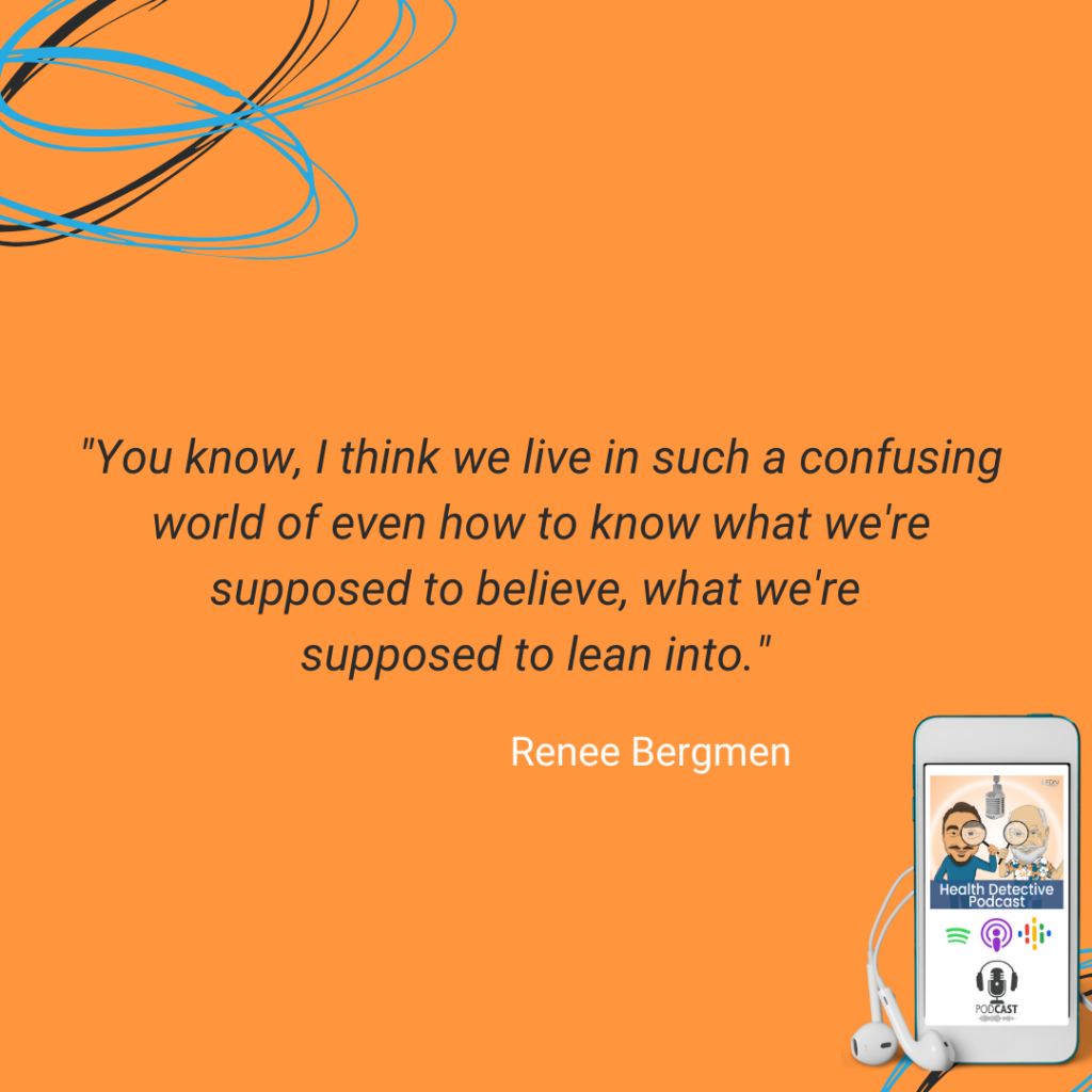 CONFUSING WORLD, WHAT ARE WE TO BELIEVE IN, WHAT ARE WE TO LEAN IN TO, FDN, FDNTRAINING, HEALTH DETECTIVE PODCAST