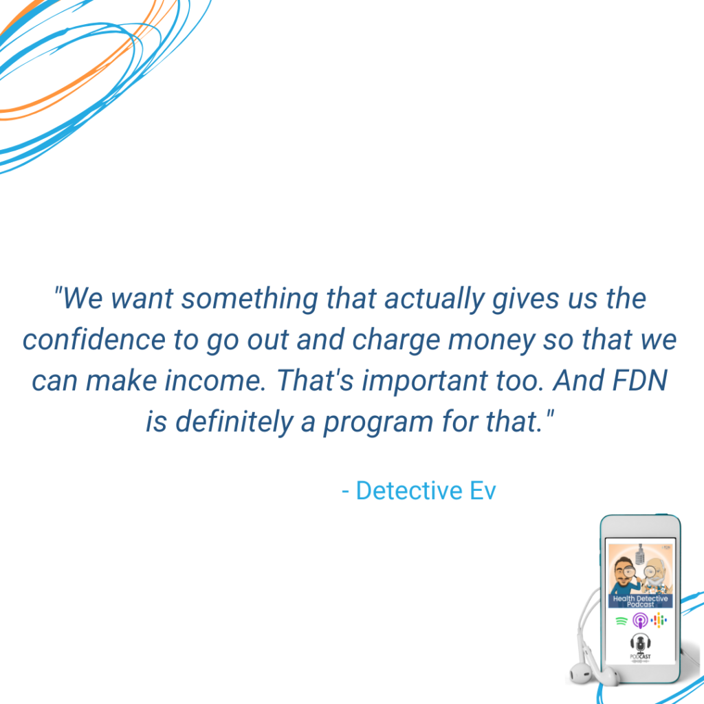 THE FDN COURSE GIVES GRADS THE CONFIDENCE TO CHARGE WHAT THEY ARE WORTH, FDN, FDNTRAINING, HEALTH DETECTIVE PODCAST, POTENTIAL INCOME