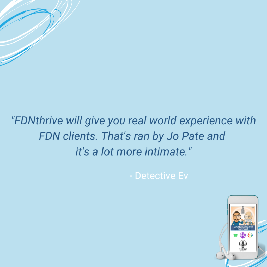 FDNTHRIVE GIVES REAL WORLD EXPERIENCE WITH CLIENTS, FDN, FDNTRAINING, HEALTH DETECTIVE PODCAST, JO PATE