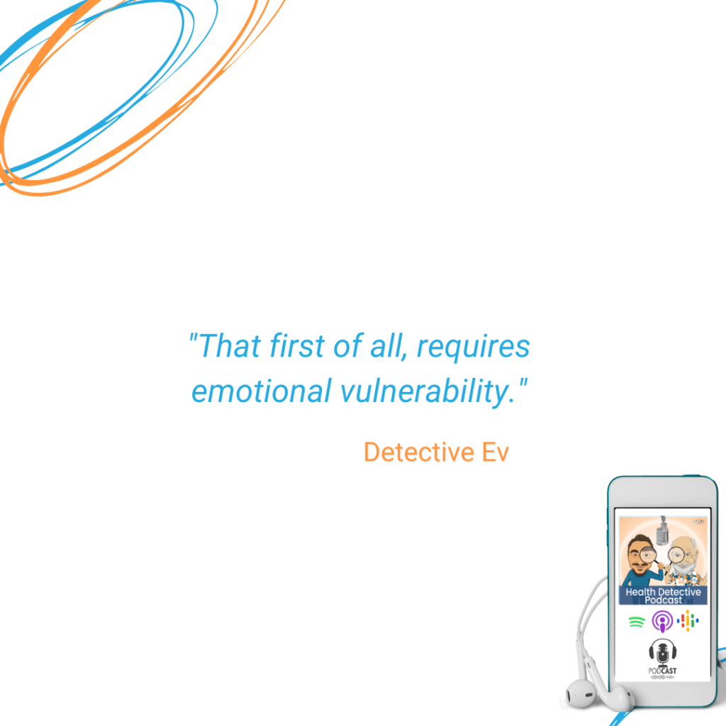 HELPING OTHERS WITH MENTAL HEALTH ISSUES REQUIRES EMOTIONAL VULNERABILITY, FDN, FDNTRAINING, HEALTH DETECTIVE PODCAST