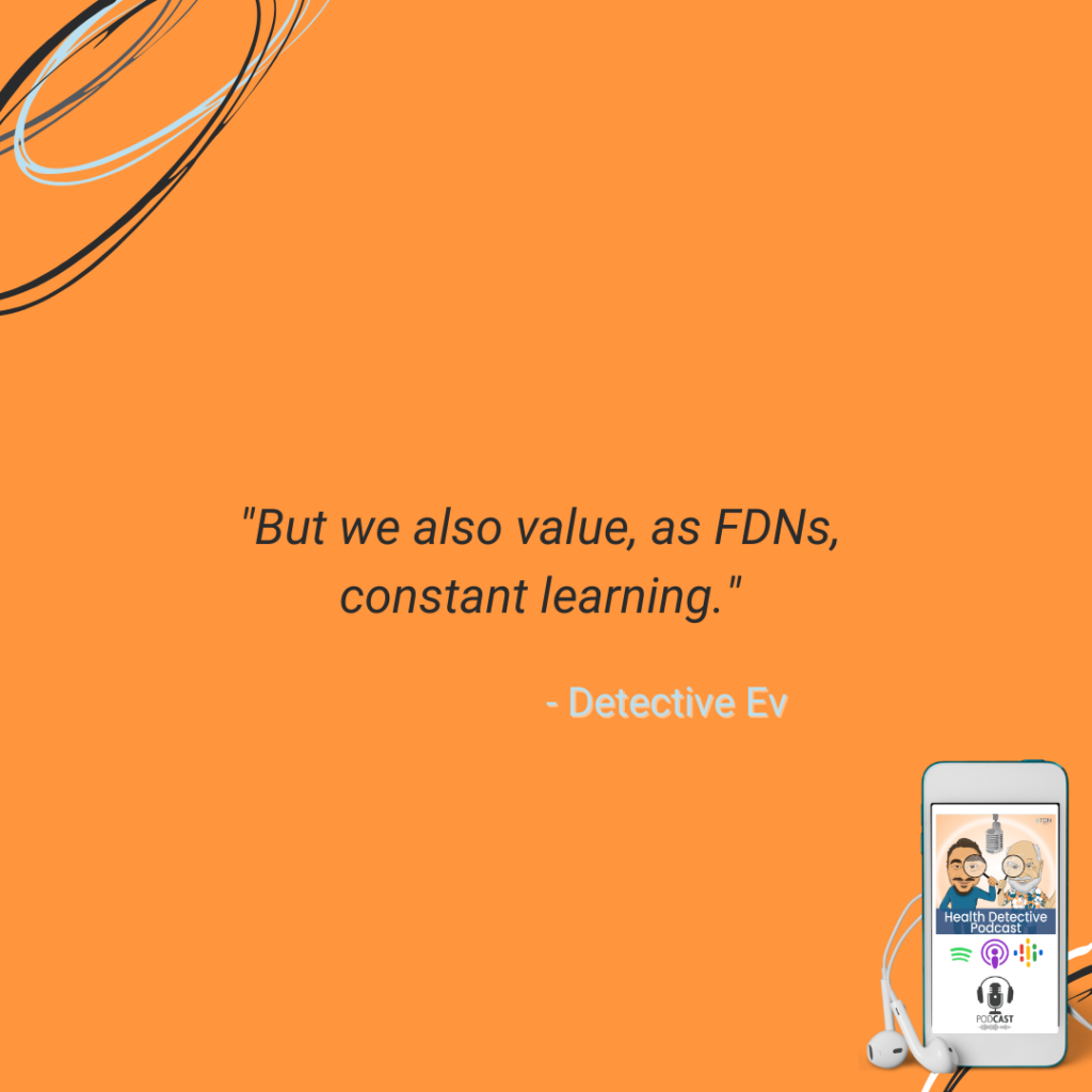 FDNS VALUE, CONSTANT LEARNING, HEALTH NERDS, FDN, FDNTRAINING, HEALTH DETECTIVE PODCAST