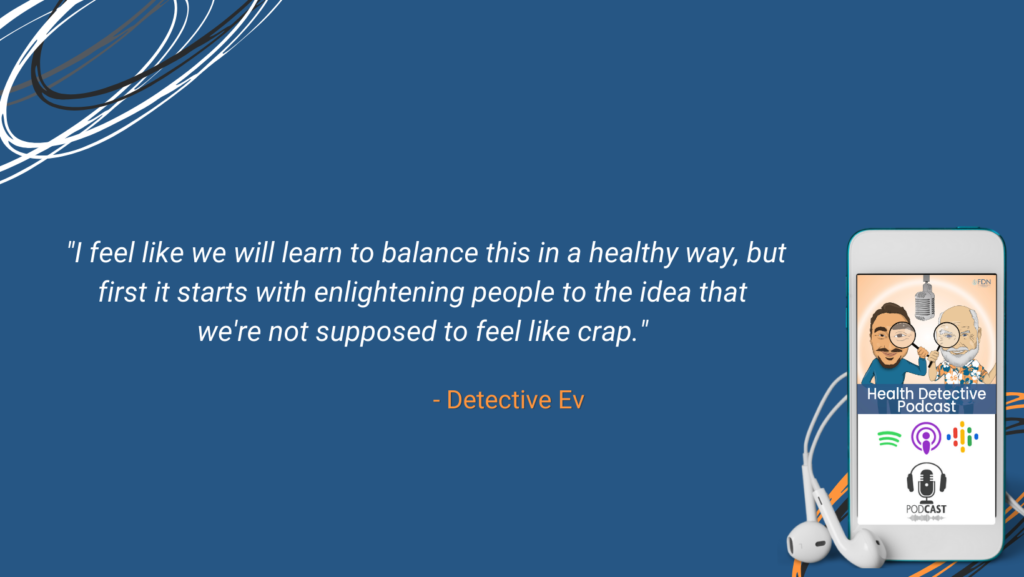 ENLIGHTEN PEOPLE, NOT SUPPOSED TO FEEL LIKE CRAP, NOT NORMAL BUT COMMON, SYMPTOMS, FDN, FDNTRAINING, HEALTH DETECTIVE PODCAST