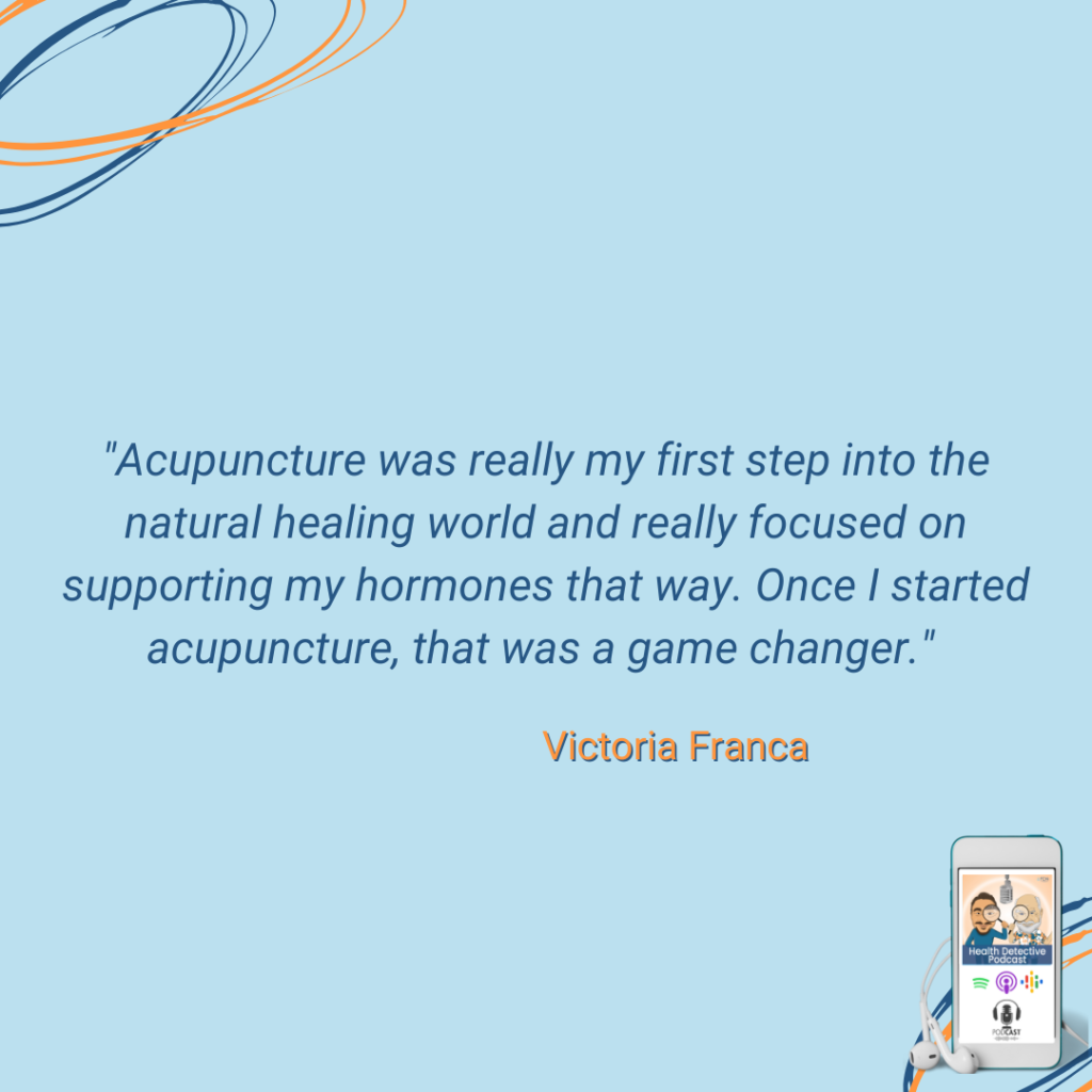 FDN VICTORIA, STARTED OUT WITH ACUPUNCTURE, BALANCING HORMONES, GAME CHANGER, FDN, FDNTRAINING, HEALTH DETECTIVE PODCAST