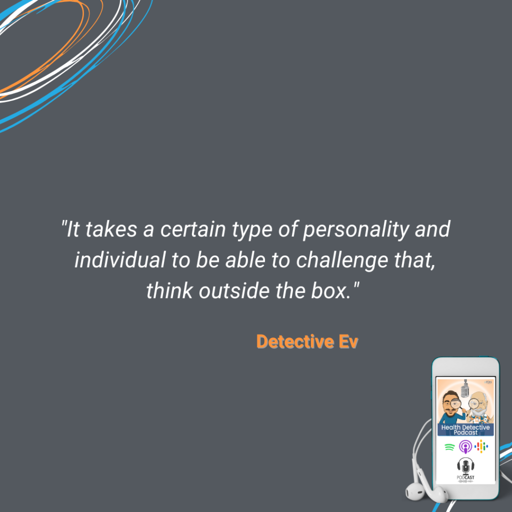 CHALLENGE DOCTORS WHEN IT'S NOT WORKING, THINK OUT OF THE BOX, FDN, FDNTRAINING, HEALTH DETECTIVE PODCAST