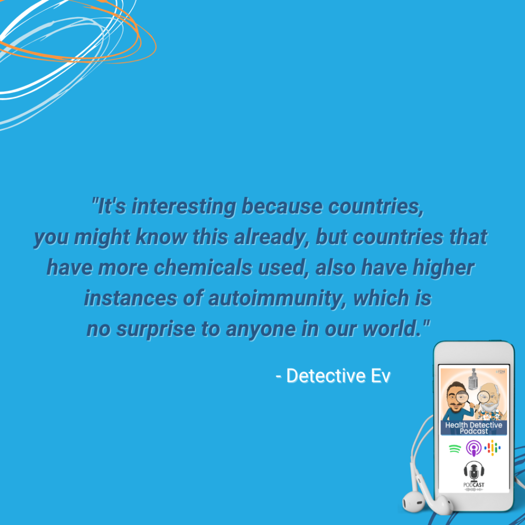 NAVIGATING TOXINS, COUNTRIES THAT USE MORE CHEMICALS HAVE MORE INSTANCES OF AUTOIMMUNITY, FDN, FDNTRAINING, HEALTH DETECTIVE PODCAST