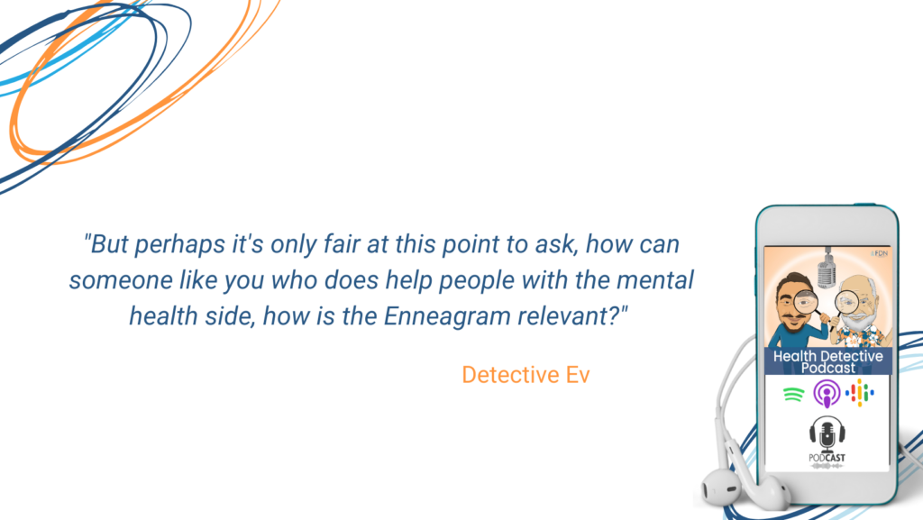 HOW IS THE ENNEAGRAM RELATIVE TO MENTAL HEALTH, FDN, FDNTRAINING, HEALTH DETECTIVE PODCAST