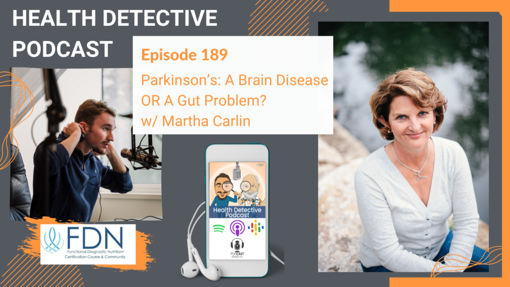 HORIZONTAL HEADSHOT, MARTHA CARLIN, A GUT PROBLEM OR A BRAIN DISEASE WITH PARKINSON'S, FDN, FDNTRAINING, HEALTH DETECTIVE PODCAST