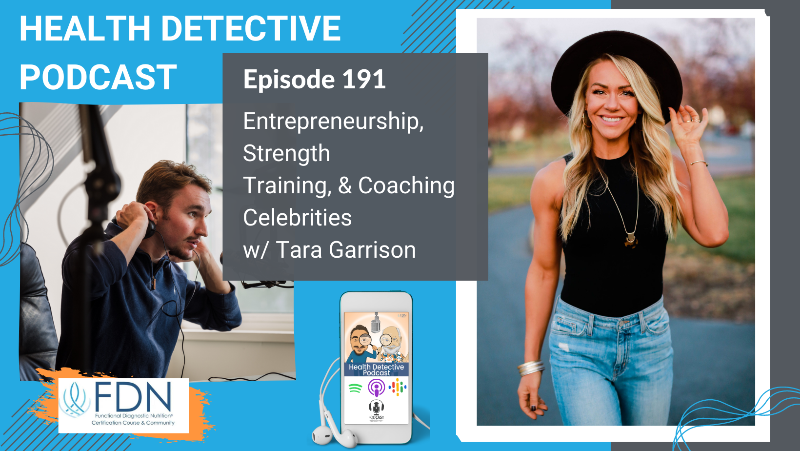Episode 191: Entrepreneurship, Strength Training, And Coaching Celebrities  w/ Tara Garrison Entrepreneurship, Strength Training, and Coaching  Celebrities