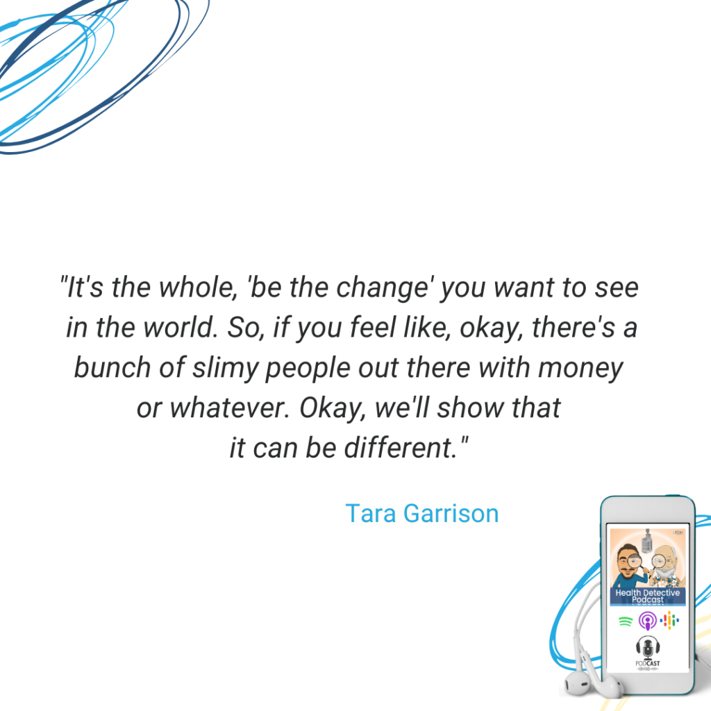 BE THE CHANGE, ENTREPRENEURSHIP, SLIMEY PEOPLE DEALING WITH MONEY, SHOW THEM HOW TO DO IT RIGHT, FDN, FDNTRAINING, HEALTH DETECTIVE PODCAST