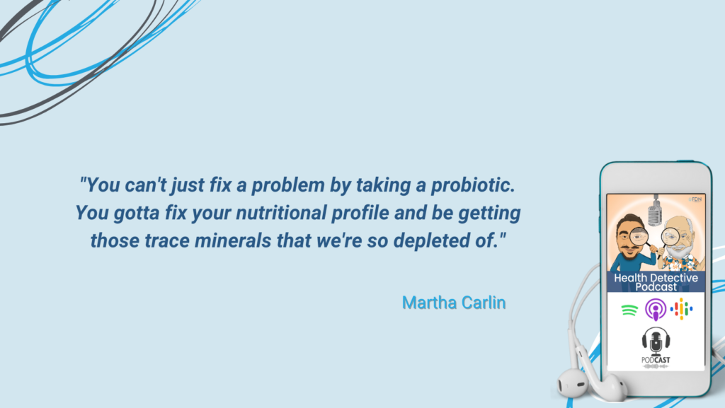 A GUT PROBLEM, CAN'T JUST TAKE A PROBIOTIC TO FIX THE PROBLEM, MUST FIX THE NUTRITIONAL PIECE AND GET ESSENTIAL TRACE MINERALS, FDN, FDNTRAINING, HEALTH DETECTIVE PODCAST