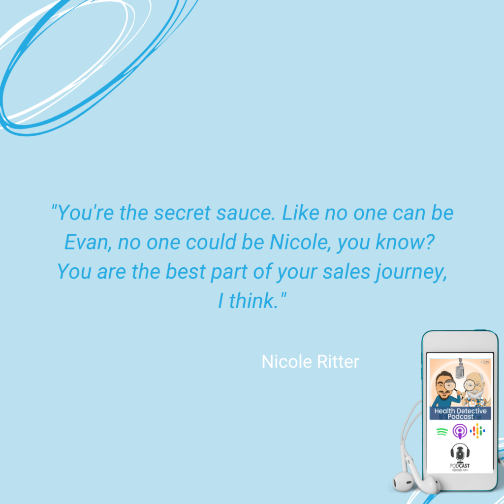 AN FDN, MARKETING, ENTREPRENEURSHIP, YOU ARE YOUR OWN SECRET SAUCE, NO ONE CAN BE YOU, FDN, FDNTRAINING, HEALTH DETECTIVE PODCAST