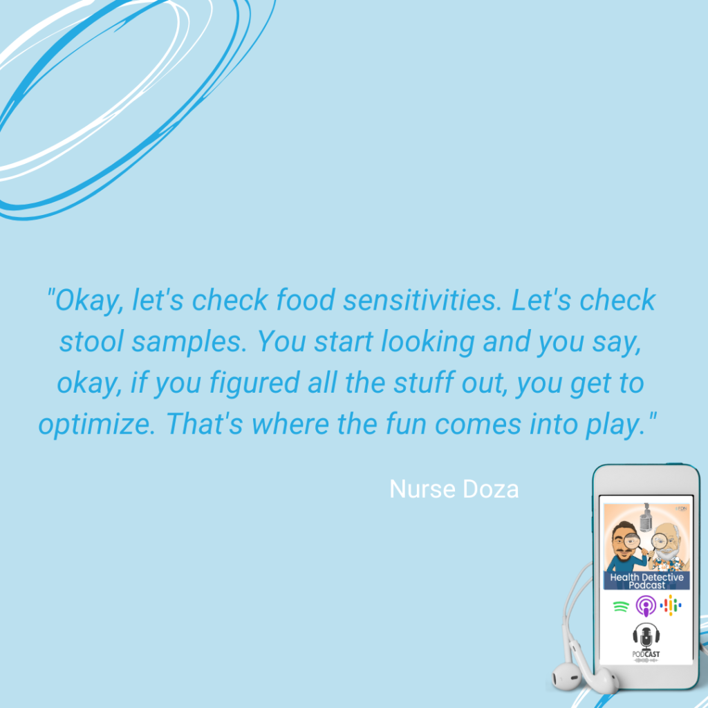 CHECK THE BODY'S SYSTEMS, DO FUNCTIONAL LABS, CHECK FOR FOOD SENSITIVITIES, CHECK FOR GUT ISSUES, LABS, FDN, FDNTRAINING, HEALTH DETECTIVE PODCAST, OPTIMIZATION