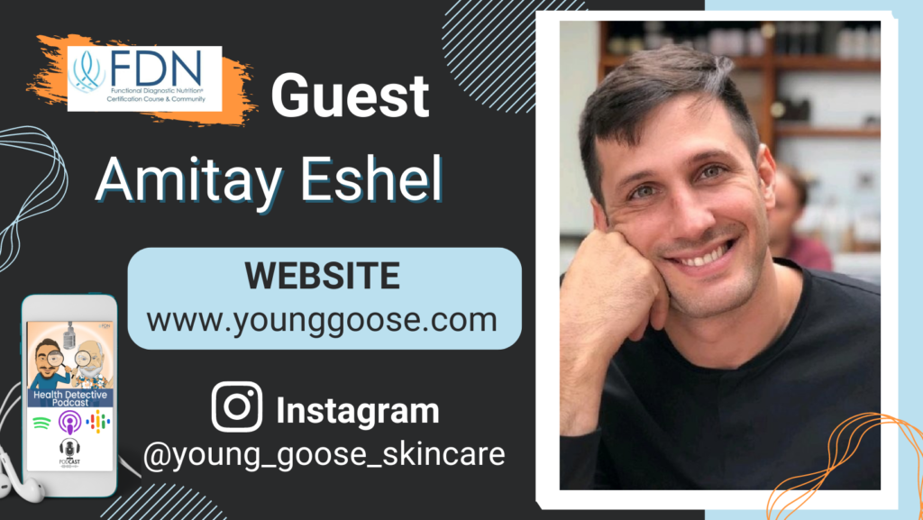 WHERE TO FIND YOUNG GOOSE, PRODUCT FOR YOUR SKIN, FDN, FDNTRAINING, HEALTH DETECTIVE PODCAST