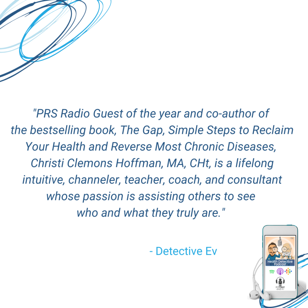 PRS RADIO GUEST OF THE YEAR, CO-AUTHOR OF THE GAP, INTUITIVE, CHANNELER, TEACHER, COACH, CONSULTANT, ENERGY HEALING, FDN, FDNTRAINING, HEALTH DETECTIVE PODCAST