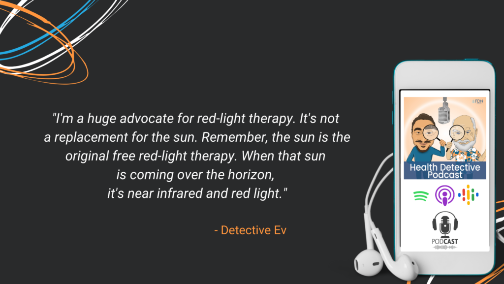 DEALING WITH LIGHT, SUN COMING OVER THE HORIZON IS RED LIGHT AND NEAR INFRARED, RED-LIGHT THERAPY IS NOT A REPLACEMENT FOR THE SUN, FDN, FDNTRAINING, HEALTH DETECTIVE PODCAST