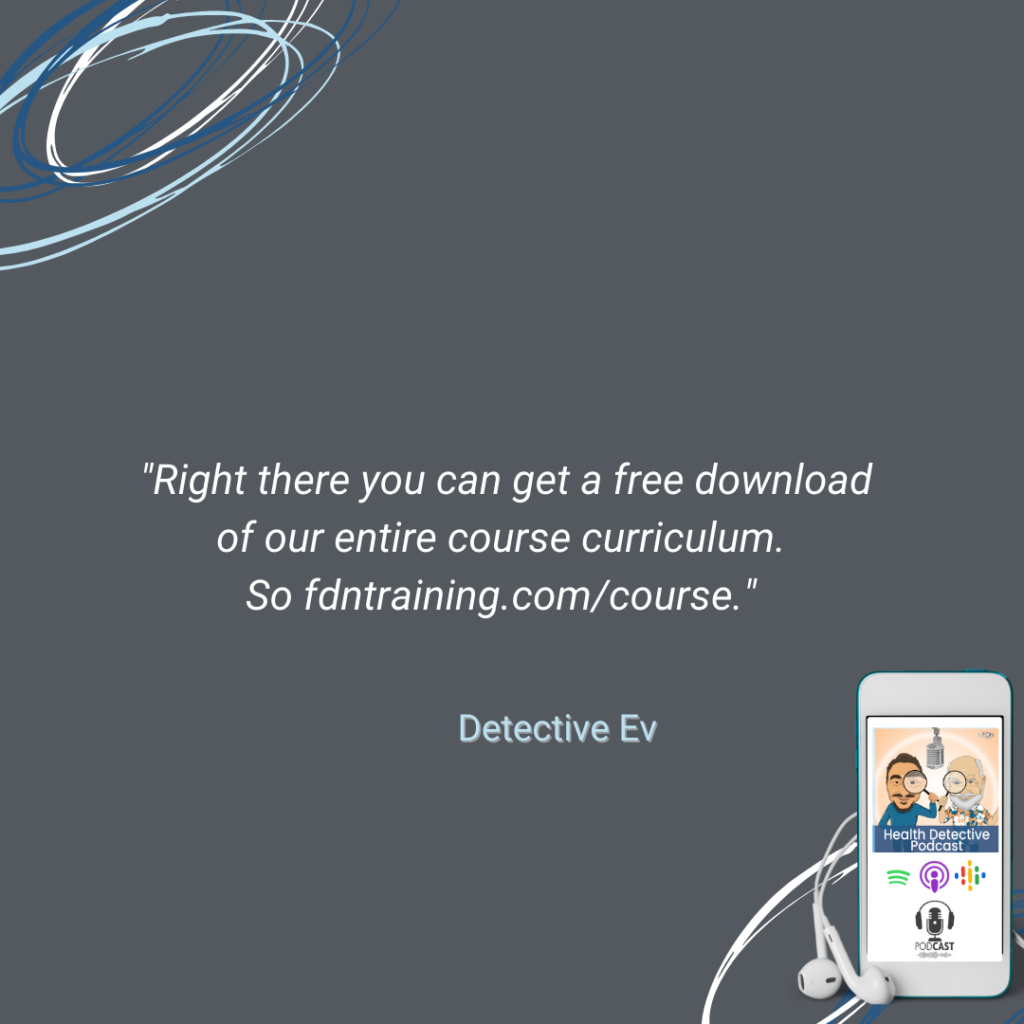 GET THE FREE COURSE DOWNLOAD, ENTIRE COURSE CURRICULUM, FDN, FDNTRAINING, HEALTH DETECTIVE PODCAST