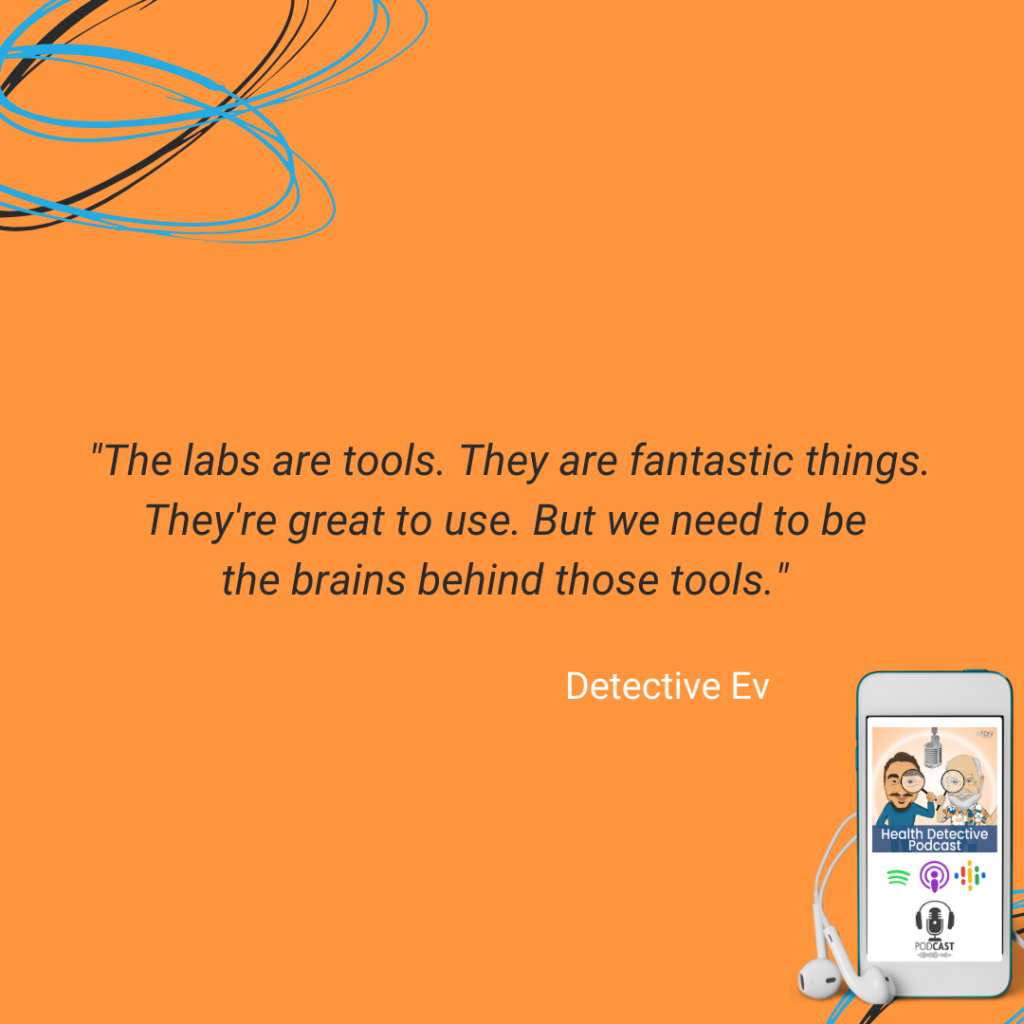 GUT TEST RESULTS, LABS ARE TOOLS, BE THE BRAINS BEHIND THE TOOLS, FDN, FDNTRAINING, HEALTH DETECTIVE PODCAST, CLINICALLY CORRELATE