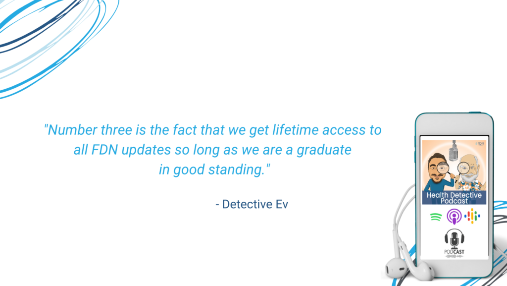 FDN IS DIFFERENT, LIFETIME ACCESS TO FDN COURSE UPDATES, GRADUATE IN GOOD STANDING, FDN, FDNTRAINING, HEALTH DETECTIVE PODCAST