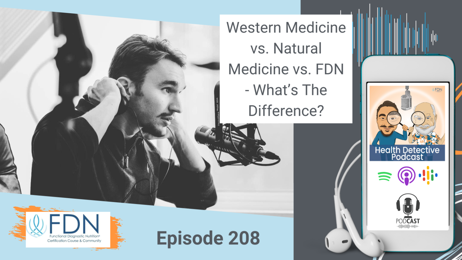 Episode 208 Western Medicine vs. Natural Medicine vs. FDN What’s The