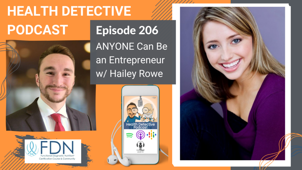 HEADSHOT, HAILEY ROWE, BE AN ENTREPRENEUR, FDN, FDNTRAINING, HEALTH DETECTIVE PODCAST