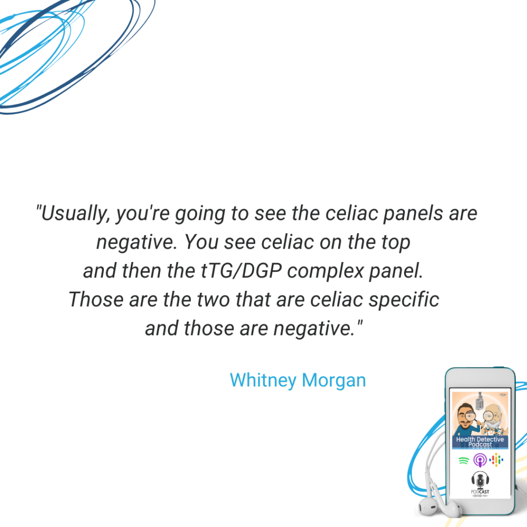 THE WHEAT ZOOMER, CELIAC PANELS ARE USUALLY NEGATIVE, TTG/DGP COMPLEX PANEL, CELIAC SPECIFIC, FDN, FDNTRAINING, HEALTH DETECTIVE