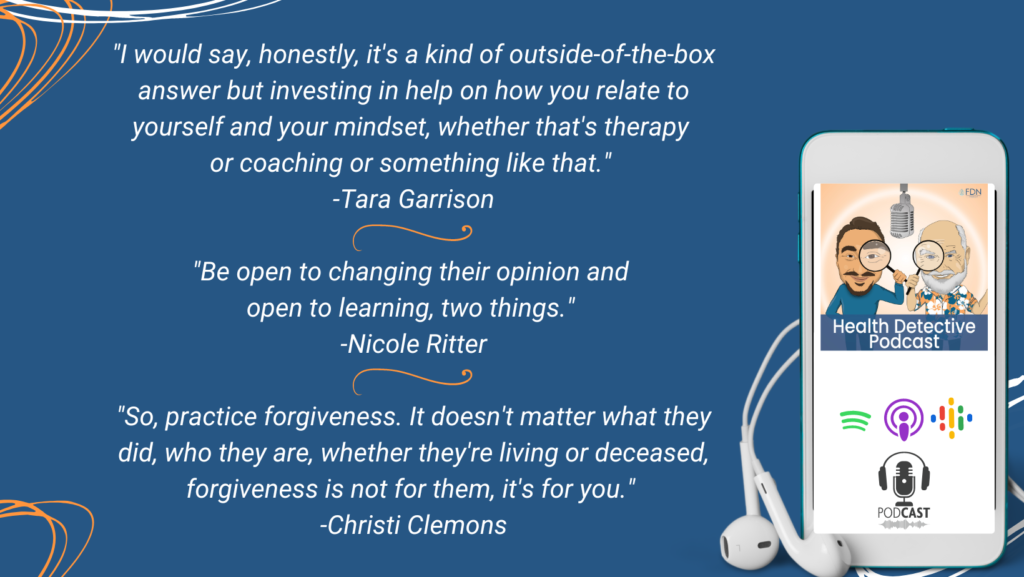 MINDSET THERAPY, MINDSET COACHING, BE OPEN TO CHANGE YOUR OPINION, PRACTICE FORGIVENESS, FDN, FDNTRAINING, HEALTH DETECTIVE PODCAST, SIGNATURE PODCAST QUESTION