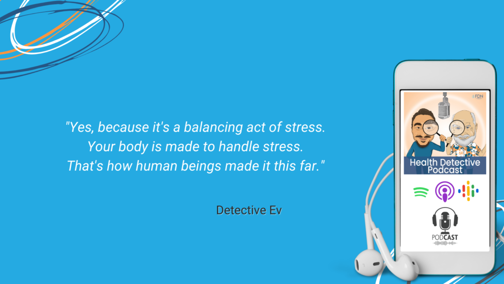 INTERMITTENT FASTING, BALANCING ACT OF STRESS, BODY WAS MADE TO HANDLE STRESS, NOT TOO MUCH STRESS, FDN, FDNTRAINING, HEALTH DETECTIVE PODCAST,