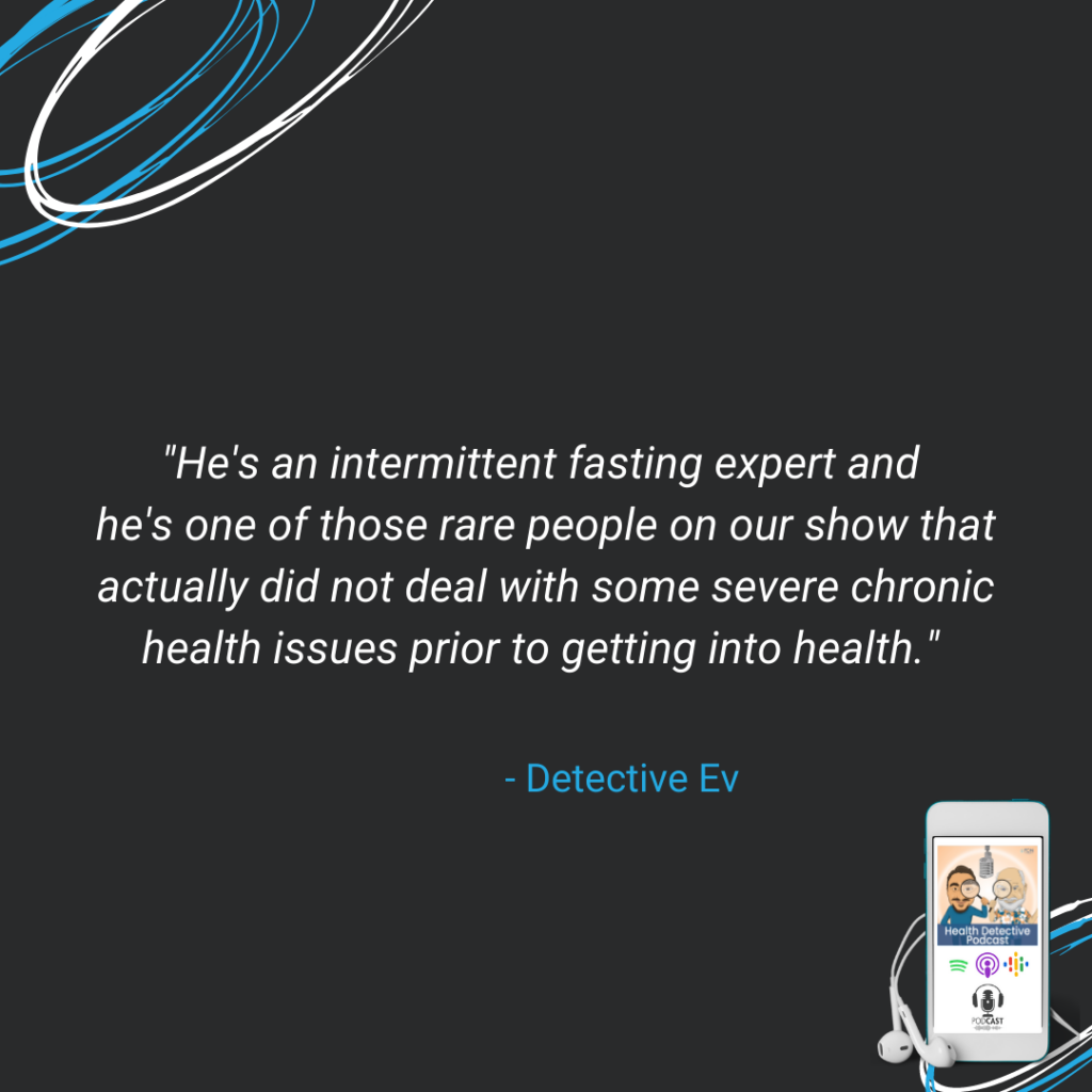 INTERMITTENT FASTING EXPERT, BRIAN GRYN, PROACTIVE HEALTH, FDN, FDNTRAINING, HEALTH DETECTIVE PODCAST