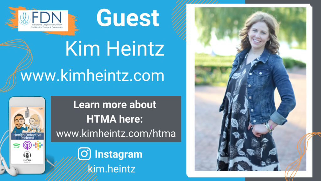 WHERE TO FIND KIM HEINTZ, HTMA TESTS, FDN, FDNTRAINING, HEALTH DETECTIVE PODCAST