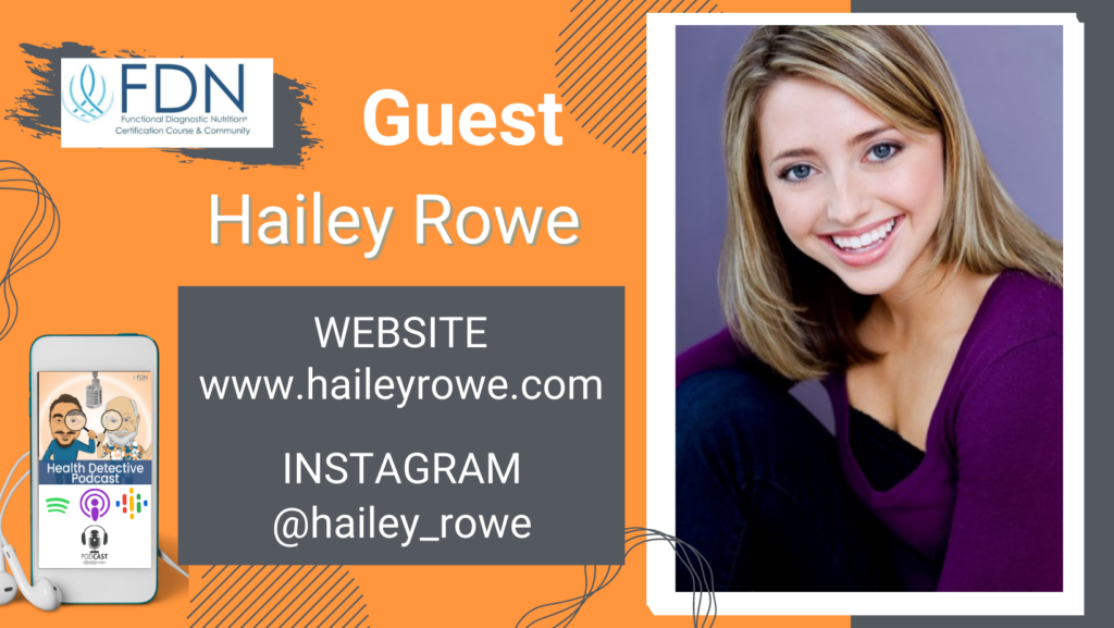 WHERE TO FIND HAILEY ROWE, BE AN ENTREPRENEUR, FDN, FDNTRAINING, HEALTH DETECTIVE PODCAST