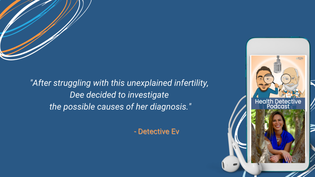UNEXPLAINED INFERTILITY, INVESTIGATE CAUSES OF DIAGNOSIS, FDN, FDNTRAINING, HEALTH DETECTIVE PODCAST