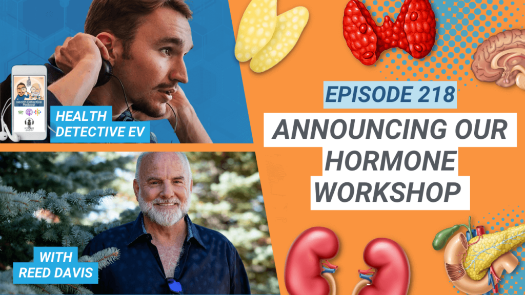 HORIZONTAL HEADSHOT, HORMONE WORKSHOP, FDN, FDNTRAINING, HEALTH DETECTIVE PODCAST, REED DAVIS, DETECTIVE EV, EVAN TRANSUE