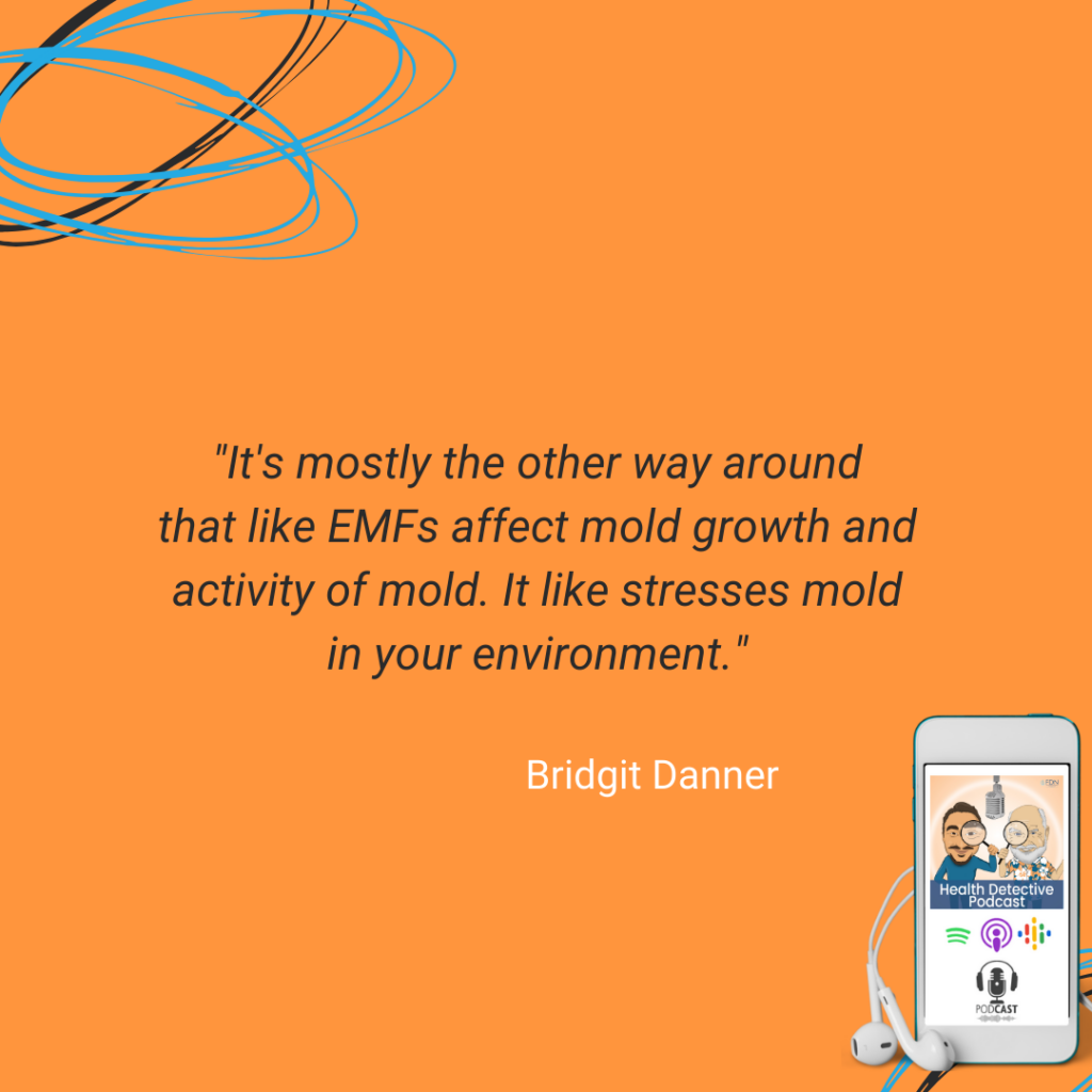 EMFS AFFECT MOLD GROWTH, ACIVITY OF MOLD, EMFS STRESS MOLD, TOXIC MOLD EXPOSURE, FDN, FDNTRAINING, HEALTH DETECTIVE PODCAST