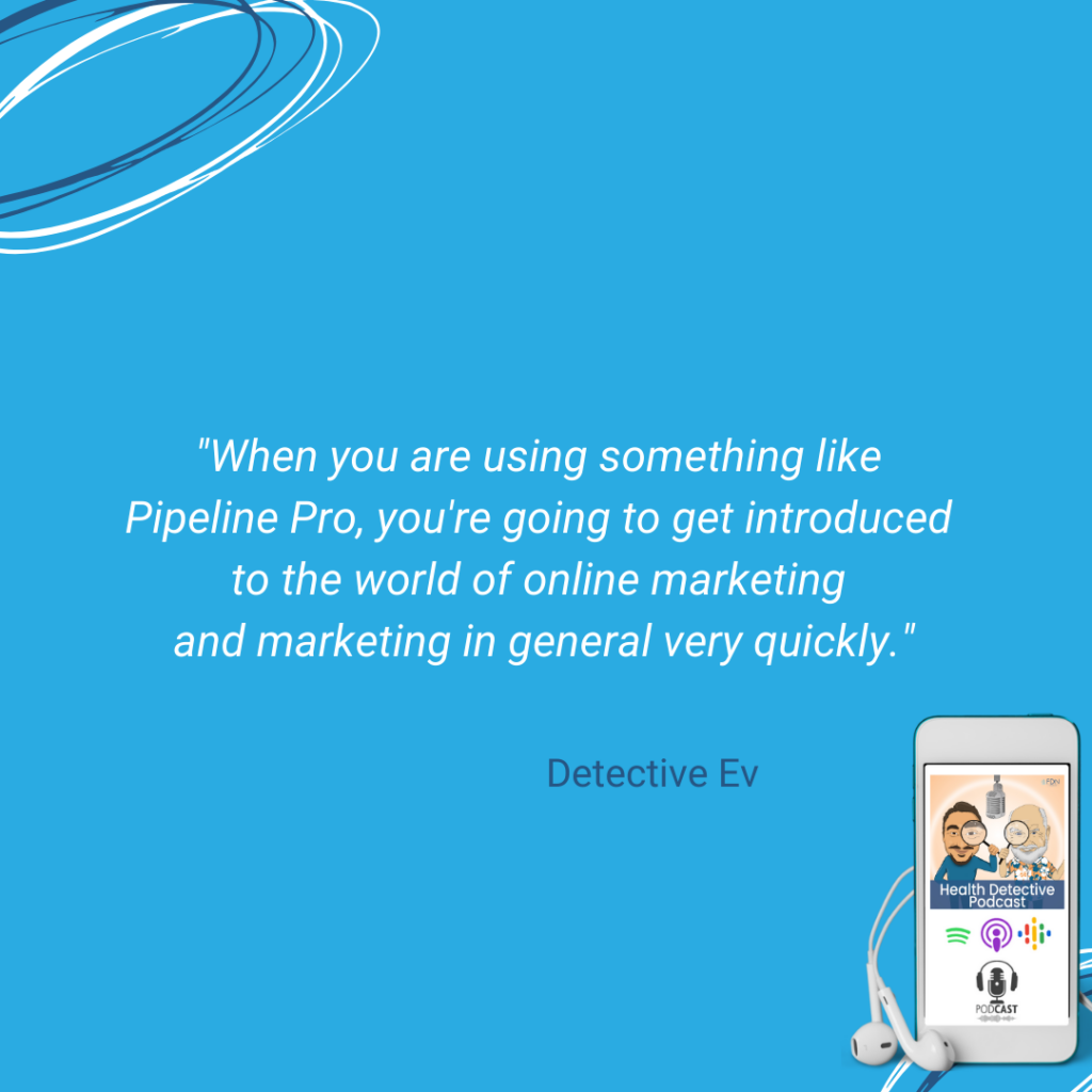 PIPELINEPRO, ONLINE MARKETING, FDN, FDNTRAINING, HEALTH DETECTIVE PODCAST, BUSINESS, BANKING AND MARKETING
