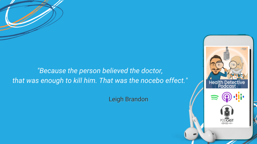 MINDSET, NOCEBO EFFECT, BELIEVE THE DOCTOR'S REPORT, DIED SAME DAY, FDN, FDNTRAINING, HEALTH DETECTIVE PODCAST