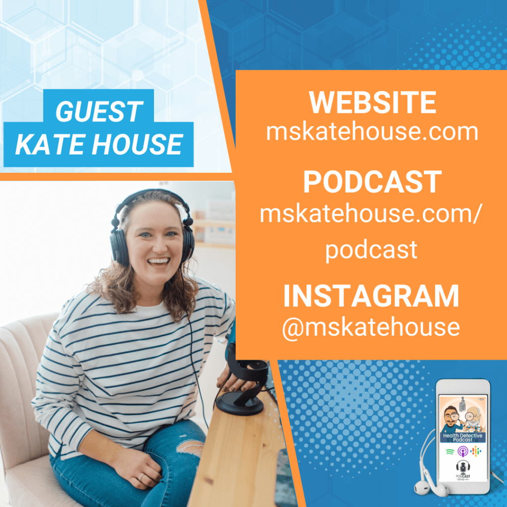 WHERE TO FIND KATE HOUSE, PERSONAL DEVELOPMENT, FDN, FDNTRAINING, HEALTH DETECTIVE PODCAST