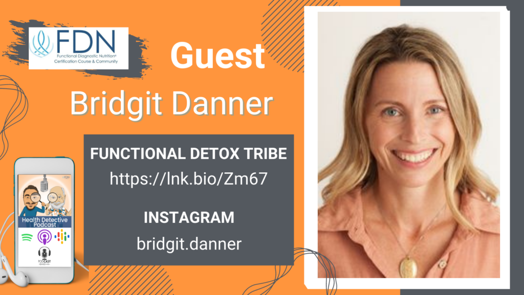 WHERE TO FIND BRIDGIT DANNER, TOXIC MOLD EXPOSURE, FDN, FDNTRAINING, HEALTH DETECTIVE PODCAST