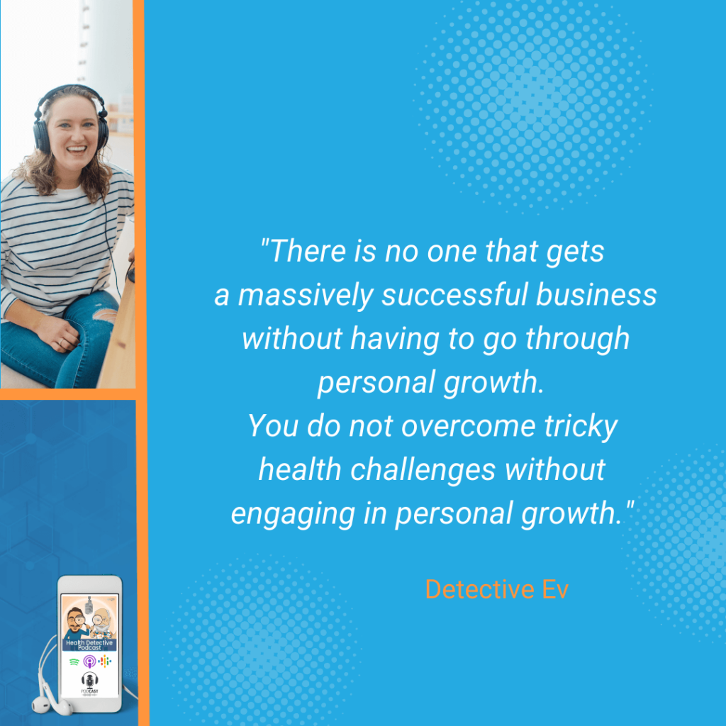 SUCCESSFUL BUSINESS COMES WITH PERSONAL DEVELOPMENT, TRICKY HEALTH CHALLENGES COME WITH PERSONAL DEVELOPMENT, FDN, FDNTRAINING, HEALTH DETECTIVE PODCAST